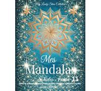 Mes Mandalas Étoiles - Partie 11: Motifs de mandalas à partir d’étoiles en papier originales, découpées à la main