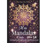 Mes Mandalas Étoiles - Partie 14: Motifs de mandalas à partir d’étoiles en papier originales, découpées à la main
