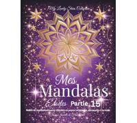 Mes Mandalas Étoiles - Partie 15: Motifs de mandalas à partir d’étoiles en papier originales, découpées à la main