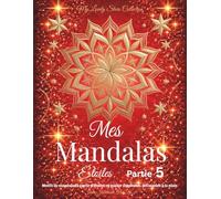 Mes Mandalas Étoiles - Partie 5: Motifs de mandalas à partir d’étoiles en papier originales, découpées à la main