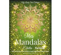 Mes Mandalas Étoiles - Partie 8: Motifs de mandalas à partir d’étoiles en papier originales, découpées à la main