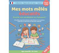 Mes mots mêles éducatifs - Enrichir son vocabulaire en s'amusant - CM2 - Vol. 2: 50+ grilles de jeux de 10 à 11 ans, conforme au programme scolaire français