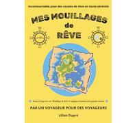 MES MOUILLAGES DE RÊVE: L'outil incontournable pour des escales de rêve en toute sérénité et des souvenirs inoubliables (Les outils du navigateur)