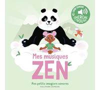 Mes musiques Zen: Des sons à écouter, des images à regarder