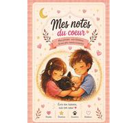 Mes notes du cœur: Mes pensées, mes émotions & mes plus beaux souvenirs