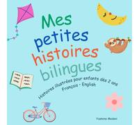 Mes petites histoires bilingues: 25 histoires illustrées pour enfants dès 2 ans (Français-English)