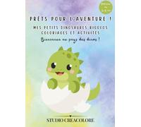 Mes Petits Dinosaures Rigolos: Livre de coloriage et d'activités pour les enfants de 3 à 6 ans - Cahier d'éveil sans écran (Collection Enfants STUDIO CREACOLORE)