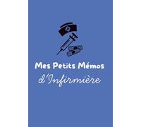 Mes Petits Mémos d’Infirmière: Cahier ligné pour infirmières et étudiantes en soins infirmiers