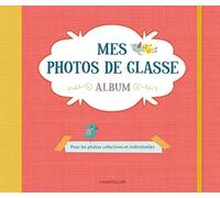 Mes photos de classe Album (rouge): Pour toutes tes photos de classe et individuelles