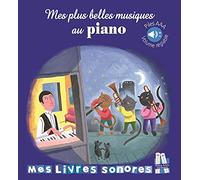 Mes plus belles musiques au piano: Livre sonore bébé dès 6 mois avec grandes piles AAA alcalines incluses