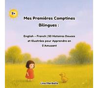Mes Premières Comptines Bilingues: English - French | 50 Histoires Douces et Illustrées pour Apprendre en S’Amusant