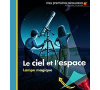 Mes Premieres Decouvertes: Le Ciel ET L'Espace