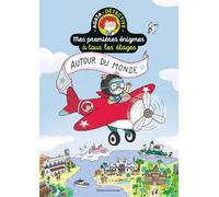Mes premières énigmes à tous les étages, Tome 02: Autour du monde