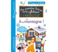 Mes premières lectures 100 % syllabiques Niveau 4 - à la montagne: CP Niveau 4