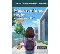 Mes premières règles: Le journal de Mina: Comprendre ses premières règles et son corps qui change - guide illustré pour les filles de 10 à 14 ans : cycle, émotions, hygiène, confiance en soi