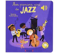 Mes premiers airs de Jazz: Mes Premiers Livres Sonores