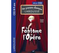 Mes premiers classiques Larousse : Le Fantôme de l'opéra: Spécial Ce2