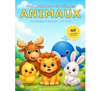 Mes premiers coloriages : Animaux: 40 animaux à colorier pour les tout-petits de 2 à 4 ans - gros traits, une image par page, animaux d'ici