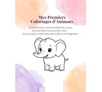 Mes premiers coloriages d’animaux: 32 Grands dessins pour les enfants de 2 à 4 ans - éveil aux lettres et aux premiers mots - avec 32 pages créatives pour laisser place à ton imagination