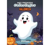 Mes Premiers Coloriages - Halloween: 50 coloriages adorables pour les petites mains de 3 à 6 ans - dessins simples, gros contours et univers mignon ... ! (Mes Premiers Coloriages - Certifié Mignon)