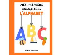 Mes premiers coloriages: L'alphabet