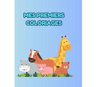MES PREMIERS COLORIAGES: un livre de coloriage adapté aux jeunes enfants