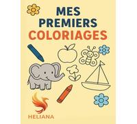 Mes premiers coloriages - Volume 1: Livre de coloriage pour tout-petits de 1 à 3 ans - Illustrations mignones et simples - Apprentissage des objets et animaux du quotidien