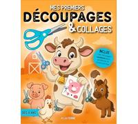 Mes Premiers Découpages et Collages: Activités manuelles marrantes pour améliorer la motricité fine des enfants dès 3 ans - EN COULEUR