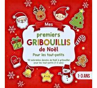 Mes Premiers Gribouillis de Noël: 50 adorables dessins de Noël à gribouiller pour les tout-petits (1-3 ans)