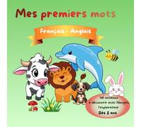 Mes premiers mots en français et en anglais: Les animaux