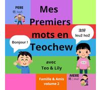 Mes Premiers mots en Teochew avec Teo & Lilly - Volume 2 : Famille & Amis: Volume 2 : Famille & Amis