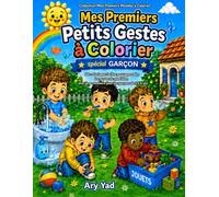 Mes Premiers Petits Gestes à Colorier: Spécial garçon - 100 coloriages faciles pour apprendre les gestes du quotidien (Mes Premiers Mondes à Colorier)