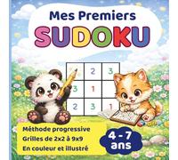 Mes Premiers Sudoku: Sudoku progressifs - Apprendre les chiffres, développer la logique et la concentration dès 4 ans (2x2 à 9x9)