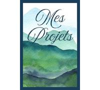 Mes Projets: Journal ligné avec espace pour la date, prêt à accueillir tous vos rêves et projets.