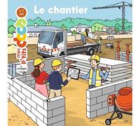 MES P'TITS DOCS - Le Chantier - Dès 4 ans