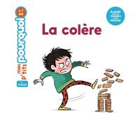 MES P'TITS POURQUOI - La Colère - Dès 4 ans