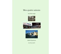 Mes quatres saisons: Au fil du temps