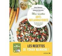 Mes recettes anti-inflammatoire: 20 aliments phares & 50 délicieuses recettes