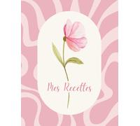 Mes recettes: EQUI'LIVRE - Mes recettes équilibrées - Cahier de recettes guidées à remplir - Couverture rose