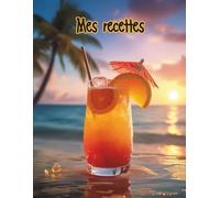 Mes Recettes préférées - Carnet de recettes grand format A4 à remplir avec vos 100 recettes adorées