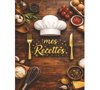 Mes Recettes préférées: Un espace spécialement conçu pour noter et organiser vos recettes préférées. Grâce à ses pages dédiées, conservez jusqu'à 100 recettes dans un seul carnet pratique . -2-