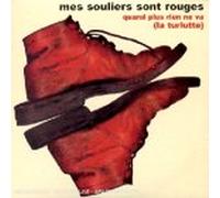 Mes Souliers Sont Rouges - Quand Plus Rien Ne Va