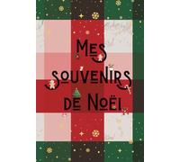 Mes souvenirs de Noël: prêt à remplir, idée cadeau, souvenirs partagés, album de famille, 50 pages.
