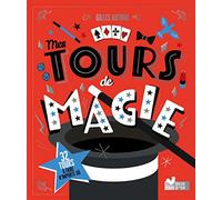 Mes tours de magie - avec 32 tours à faire n'importe où