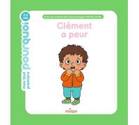 MES TOUT PREMIERS POURQUOI - Clément a peur - Dès 2 ans