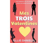 Mes Trois Valentines: Une Histoire D'Amour de Harem Inverse: 4 (Série de Romances Reverse Harem)