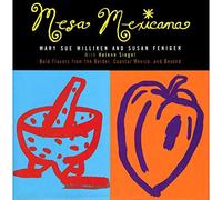 Mesa Mexicana/Bold Flavors from the Border, Coastal Mexico, and Beyond