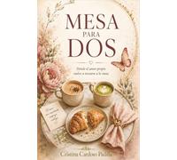 Mesa Para Dos: Donde el amor propio vuelve a sentarse a la mesa