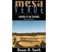 Mesa Verde National Park: Shadows of the Centuries