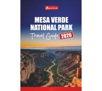 Mesa Verde National Park TRAVEL GUIDE 2026: Plan Your Trip with Itineraries, Maps, Cliff Dwelling Tours, and Hiking Tips for Visiting Colorado’s Ancient Sites